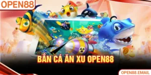 Bắn cá ăn xu OPEN88