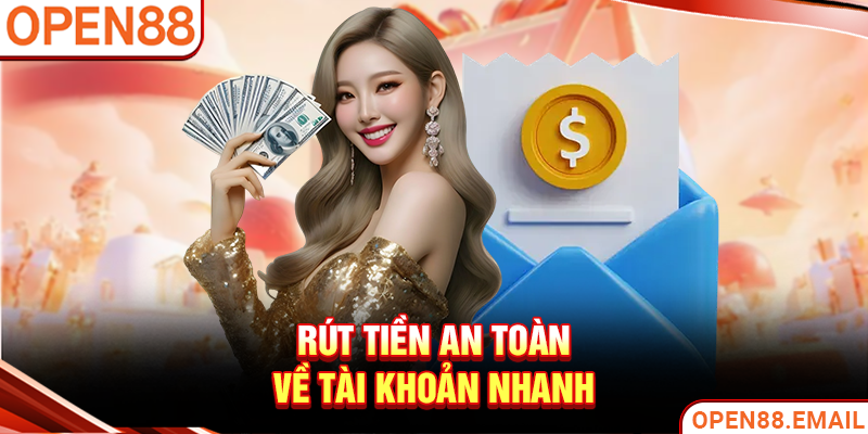 Rút tiền an toàn, về tài khoản nhanh